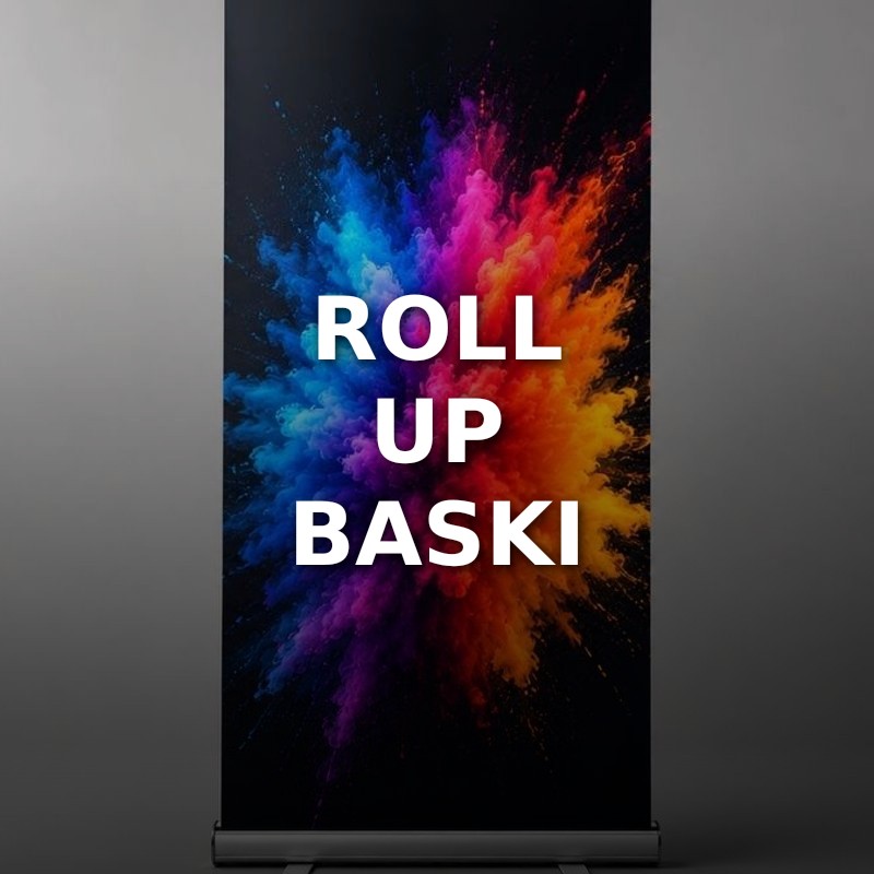 Roll Up Baskı