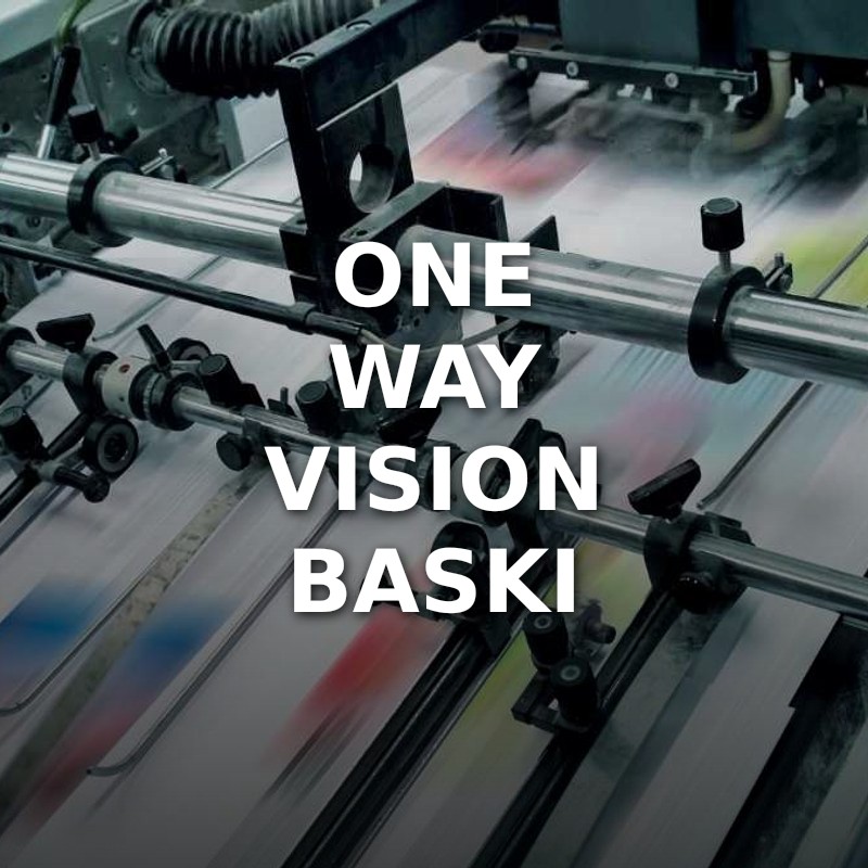 One Way Vision Baskı