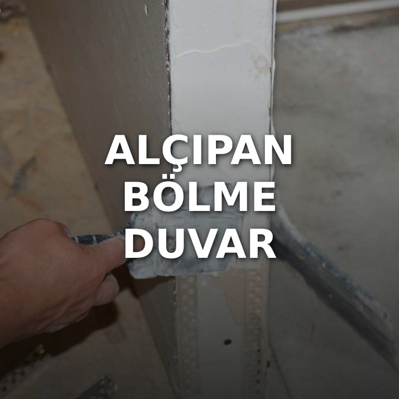 Alçıpan Bölme Duvar