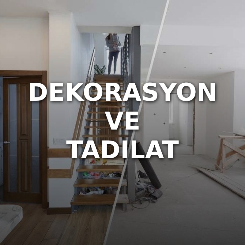 Dekorasyon ve Tadilat