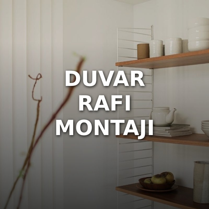 Duvar Rafı Montajı