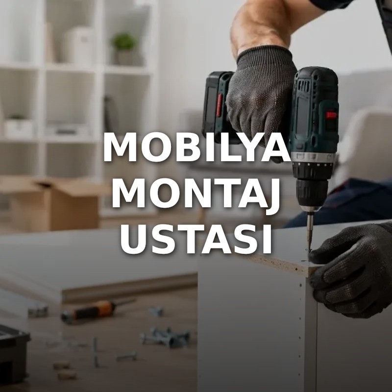 Mobilya Montaj Ustası