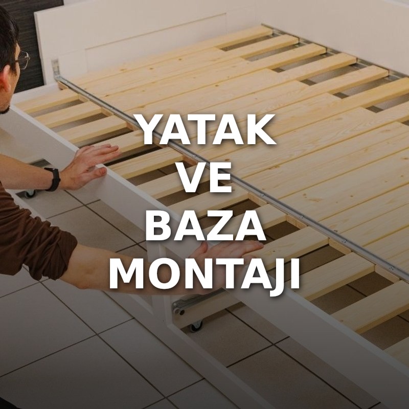 Yatak ve Baza Montajı