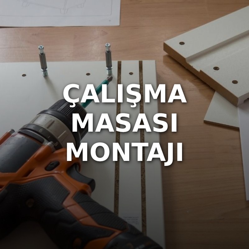 Çalışma Masası Montajı