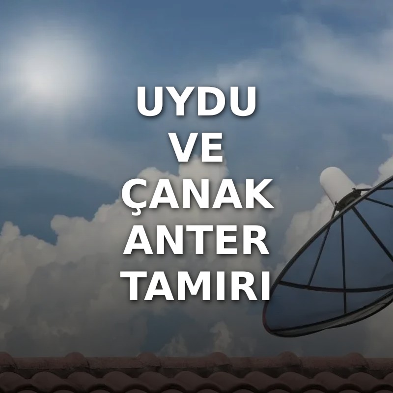 Uydu ve Çanak Anter Tamiri